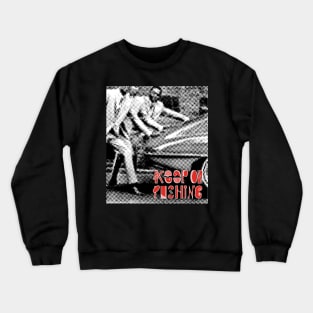 Keep on pushing #2 Crewneck Sweatshirt